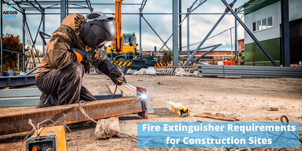 Fire Extinguisher Requirements for Construction Sites